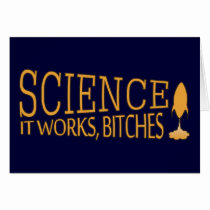 Science. It works, bitches! cards