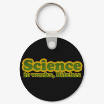 Science it works, Bitches keychains