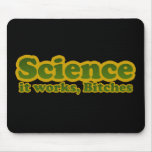 Science it works, Bitches Mouse Pad