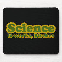 Science it works, Bitches Mouse Pad