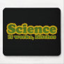 Science it works, Bitches Mouse Pad