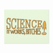 Science. It works, bitches! postcards