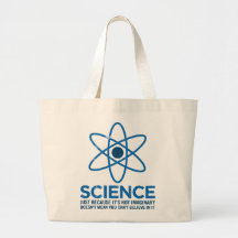 Science - Just because its not imaginary... Tote Bags