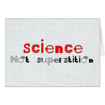 Science Not Superstition Greeting Cards