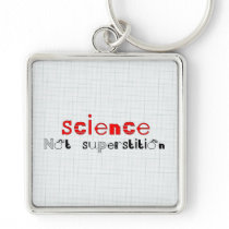 Science Not Superstition Key Chains