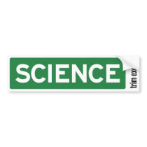 Science Road Sign Bumper Sticker bumper stickers