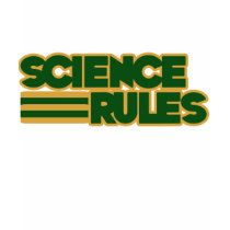 Science Rules t-shirts by BoogieMonst Science Rules t-shirts