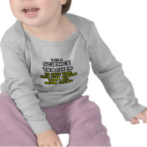 Science Teacher...Assume I Am Never Wrong Tees