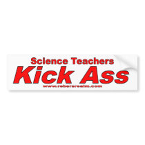 Science Teachers Kick Ass bumper stickers by ksmanimal Science Teachers Kick Ass bumper stickers