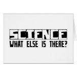 Science What Else Is There? Greeting Card