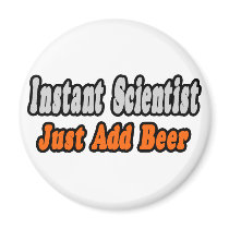 Scientist...Add Beer magnets