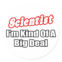 Scientist...Big Deal stickers