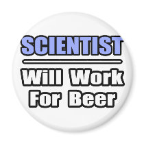 Scientist...Will Work For Beer magnets by scientistshirts Scientist...Will Work For Beer magnets