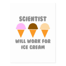 Scientist ... Will Work For Ice Cream Postcards