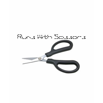 scissors, Runs With Scissors t-shirt