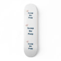 Scoop The Poop Reminders Skate Decks