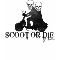 Scoot Or Die t-shirts