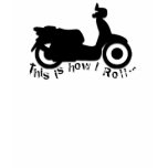 Scooter or E-Bike - This is how I Roll! T Shirts