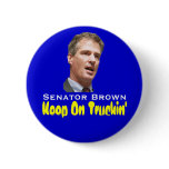Scott Brown:  Keep On Truckin' Buttons