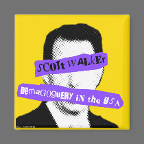 Scott Walker Demagoguery in the USA magnets
