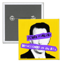 Scott Walker Demagoguery in the USA buttons