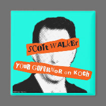 Scott Walker Your Governor on Koch magnets