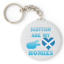 scottishs are my Homies Keychain