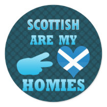 scottishs are my Homies Stickers