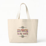 Scrapbooking is My World Tote Bags