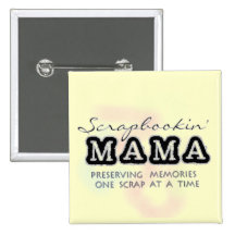 Scrapbooking Mama Tshirts and Gifts Pin