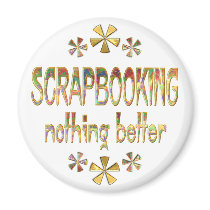 SCRAPBOOKING Nothing Better magnets