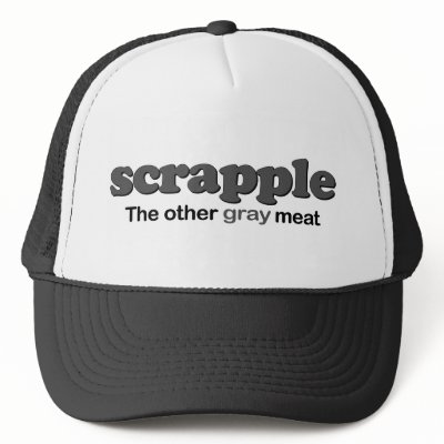 http://rlv.zcache.com/scrapple_grey_meat_hat-p148428470240942914z8nb8_400.jpg