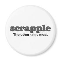 Scrapple Grey Meat magnets by worldsfair Scrapple Grey Meat magnets