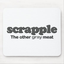 Scrapple Grey Meat Mouse Pad