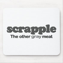Scrapple Grey Meat mousepads by worldsfair Scrapple Grey Meat mousepads