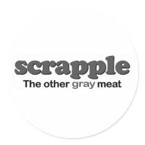 Scrapple Grey Meat stickers by worldsfair Scrapple Grey Meat stickers