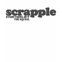 Scrapple Squeal t-shirts