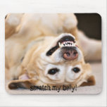 Scratch My Belly! Mousepad