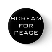 SCREAM FOR PEACE buttons