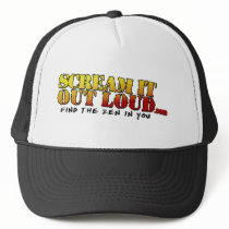 Scream It Out Loud Trucker Hat by ScreamOut Scream It Out Loud Trucker Hat
