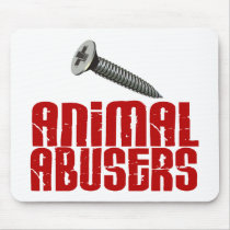 SCREW Animal Abusers 1 mousepads
