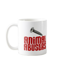 SCREW Animal Abusers 1 mugs by awarenessgifts SCREW Animal Abusers 1 mugs