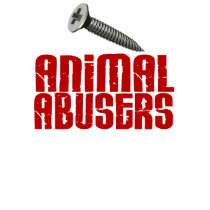 SCREW Animal Abusers 1 t-shirts by awarenessgifts SCREW Animal Abusers 1 t-shirts