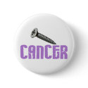 SCREW Cancer 1 buttons by awarenessgifts SCREW Cancer 1 buttons