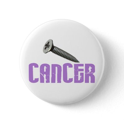 SCREW Cancer 1 Buttons by awarenessgifts