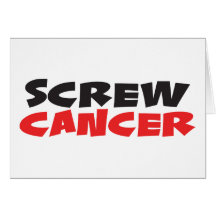 Screw Cancer Greeting Card
