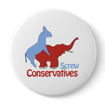 Screw Conservatives Button