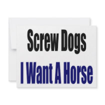 Screw Dogs I Want A Horse Custom Announcements