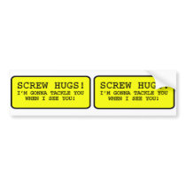Screw Hugs bumper stickers