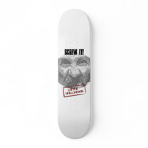 Screw it! Skateboard by 1010films Screw it! Skateboard